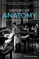History of Anatomy : An International Perspective.