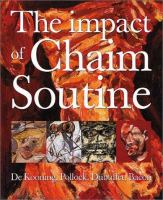 The impact of Chaim Soutine (1893-1943) : De Kooning, Pollock, Dubuffet, Bacon /