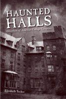 Haunted halls ghostlore of American college campuses /