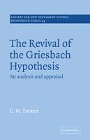 The revival of the Griesbach hypothesis : an analysis and appraisal /