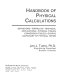 Handbook of physical calculations : definitions, formulas, technical applications, physical tables, conversion tables, graphs, dictionary of physical terms /