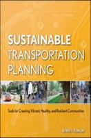 Sustainable Transportation Planning : Tools for Creating Vibrant, Healthy, and Resilient Communities.