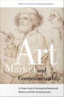 Art Market and Connoisseurship : A Closer Look at Paintings by Rembrandt, Rubens and Their Contemporaries.