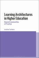 Learning Architectures in Higher Education : Beyond Communities of Practice.