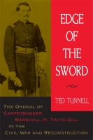 Edge of the Sword : the Ordeal of Carpetbagger Marshall H. Twitchell in the Civil War and Reconstruction /