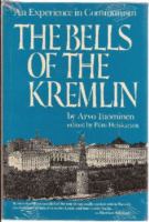 The bells of the Kremlin : an experience in communism /