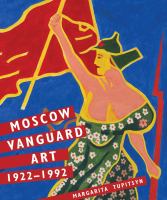 Moscow vanguard art : 1922-1992 /