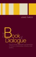 The book of dialogue how to write effective conversation in fiction, screenplays, drama, and poetry /