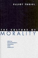 The culture of morality social development, context, and conflict  /