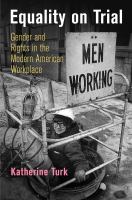 Equality on trial : gender and rights in the modern American workplace /