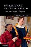 The religious and the political a comparative sociology of religion /