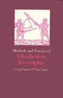 Methods and practice of Elizabethan swordplay