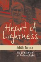 Heart of Lightness The Life Story of an Anthropologist.