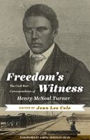 Freedom's witness the Civil War correspondence of Henry McNeal Turner /