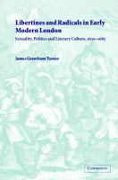 Libertines and radicals in early modern London : sexuality, politics, and literary culture, 1630-1685 /