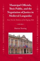 Municipal officials, their public, and the negotiation of justice in medieval Languedoc fear not the madness of the raging mob /