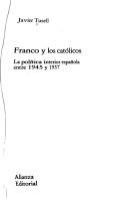 Franco y los católicos : la política interior española entre 1945 y 1957 /