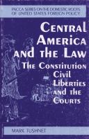 Central America and the law : the Constitution, civil liberties, and the courts /