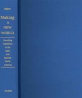 Making a new world : founding capitalism in the Bajío and Spanish North America /