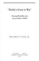 Daddy's gone to war : the Second World War in the lives of America's children /