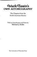 Mark Twain's own autobiography : the chapters from the North American review /