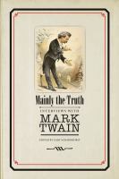 Mainly the truth : interviews with Mark Twain /
