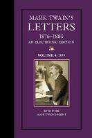 Mark Twain's Letters, 1876-1880, An Electronic Edition, Volume 4