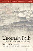 Uncertain path : a search for the future of national parks /