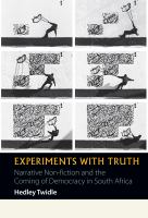 Experiments with Truth : Narrative Non-Fiction and the Coming of Democracy in South Africa.