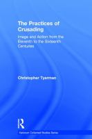 The practices of crusading : image and action from the eleventh to the sixteenth centuries /