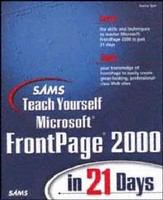 Sams teach yourself Microsoft Frontpage 2000 in 21 days