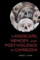 Landscape, memory, and post-violence in Cambodia