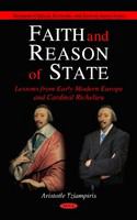 Faith and Reason of State : Lessons from Early Modern Europe and Cardinal Richelieu.