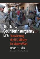 The new counterinsurgency era transforming the U.S. military for modern wars /
