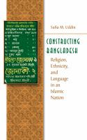 Constructing Bangladesh religion, ethnicity, and language in an Islamic nation /