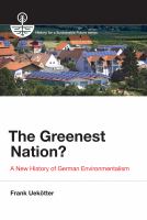 The greenest nation? a new history of German environmentalism /