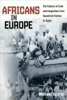 Africans in Europe : the culture of exile and emigration from Equatorial Guinea to Spain /
