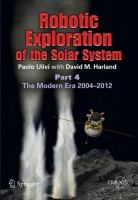 Robotic Exploration of the Solar System Part 4: The Modern Era 2004 –2013 /