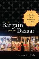 The bargain from the bazaar a family's day of reckoning in Lahore /