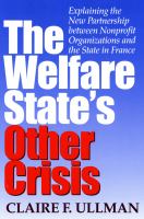 The welfare state's other crisis : explaining the new partnership between nonprofit organizations and the state in France /