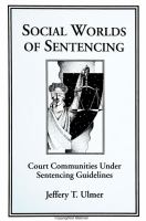 Social worlds of sentencing : court communities under sentencing guidelines /