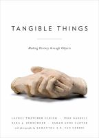 Tangible things making history through objects /