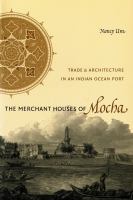The merchant houses of Mocha : trade and architecture in an Indian Ocean port /