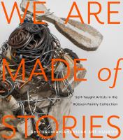 We are made of stories : self-taught artists in the Robson Family Collection /