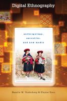 Digital ethnography anthropology, narrative, and new media /