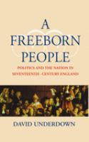 A freeborn people : politics and the nation in seventeenth-century England /