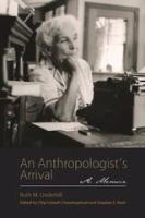 An anthropologist's arrival a memoir /