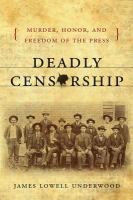 Deadly censorship murder, honor, and freedom of the press /