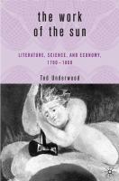 The work of the sun : literature, science, and political economy, 1760-1860 /