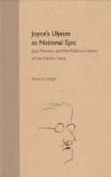 Joyce's Ulysses as national epic : epic mimesis and the political history of the nation state /